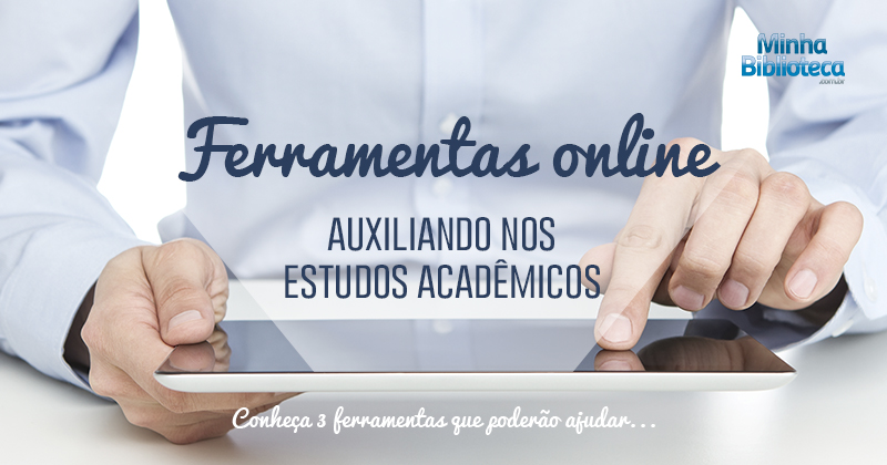 Ferramentas online auxiliando nos estudos acadêmicos