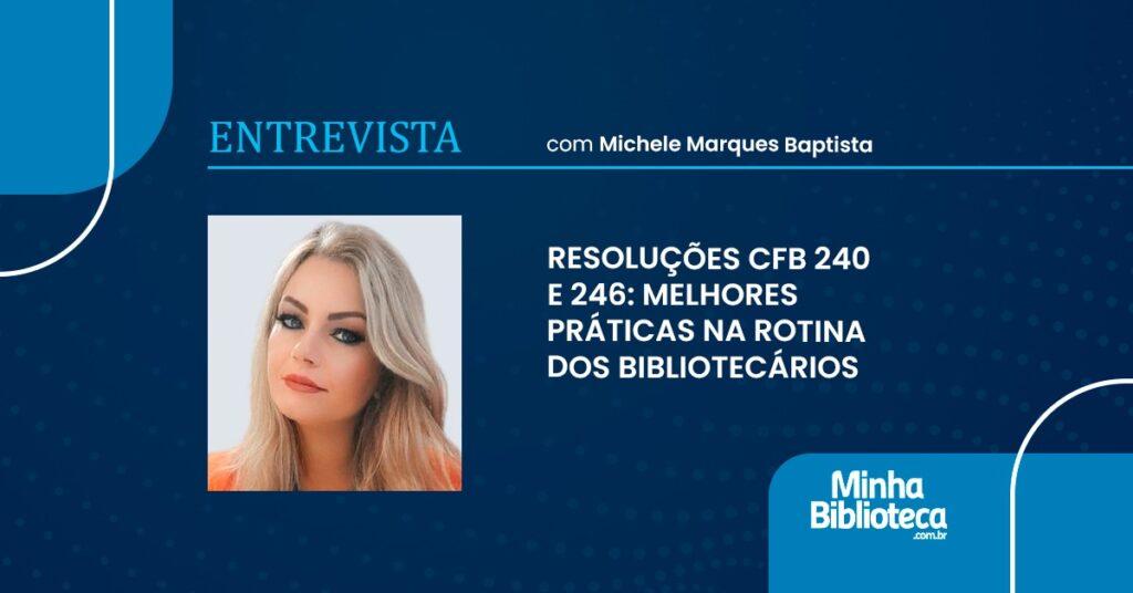 Resoluções CFB 240 e 246: melhores práticas na rotina dos bibliotecários