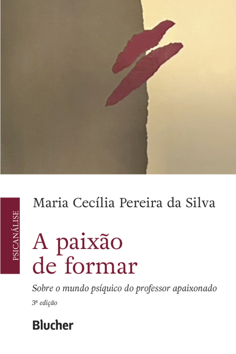 A paixão de formar: sobre o mundo psíquico do professor apaixonado