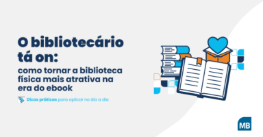 Como tornar a biblioteca física mais atrativa na era do ebook